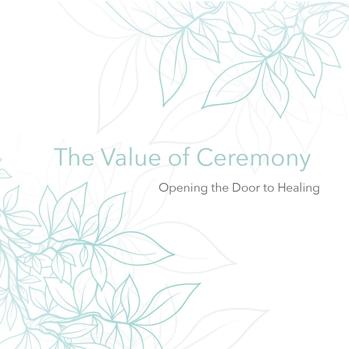 The value of ceremony is opening the door to healing