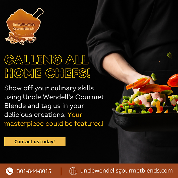 An advertisement for uncle wendell 's gourmet blends calling all home chefs