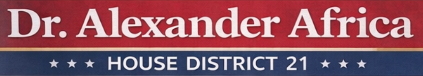 Campaign banner reading “Dr. Alexander Africa” with “House District 21” on a blue background.