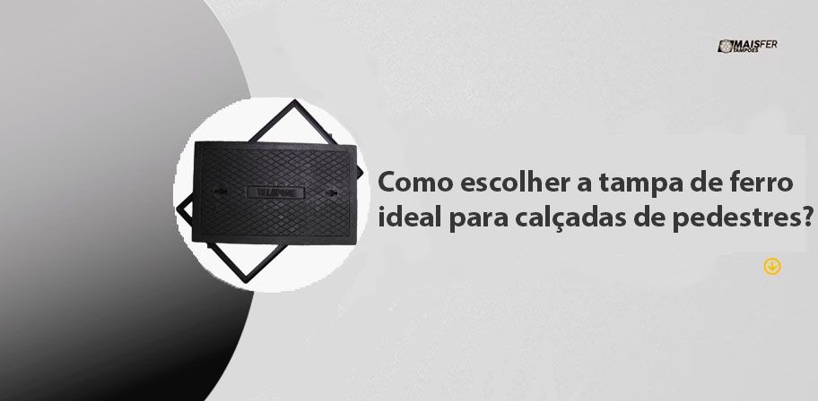Como escolher a tampa de ferro ideal para calçadas de pedestres?
