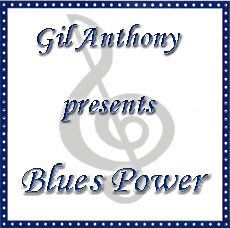 Gil Anthony presents Blues Power in blue script over a gray treble clef on a white background, framed in blue