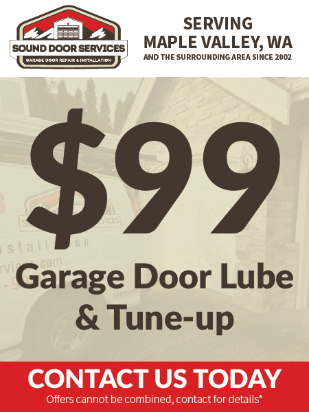 Sound Door Services in Maple Valley, WA offers a $99 garage door lube and tune-up promotion. Contact them for details.