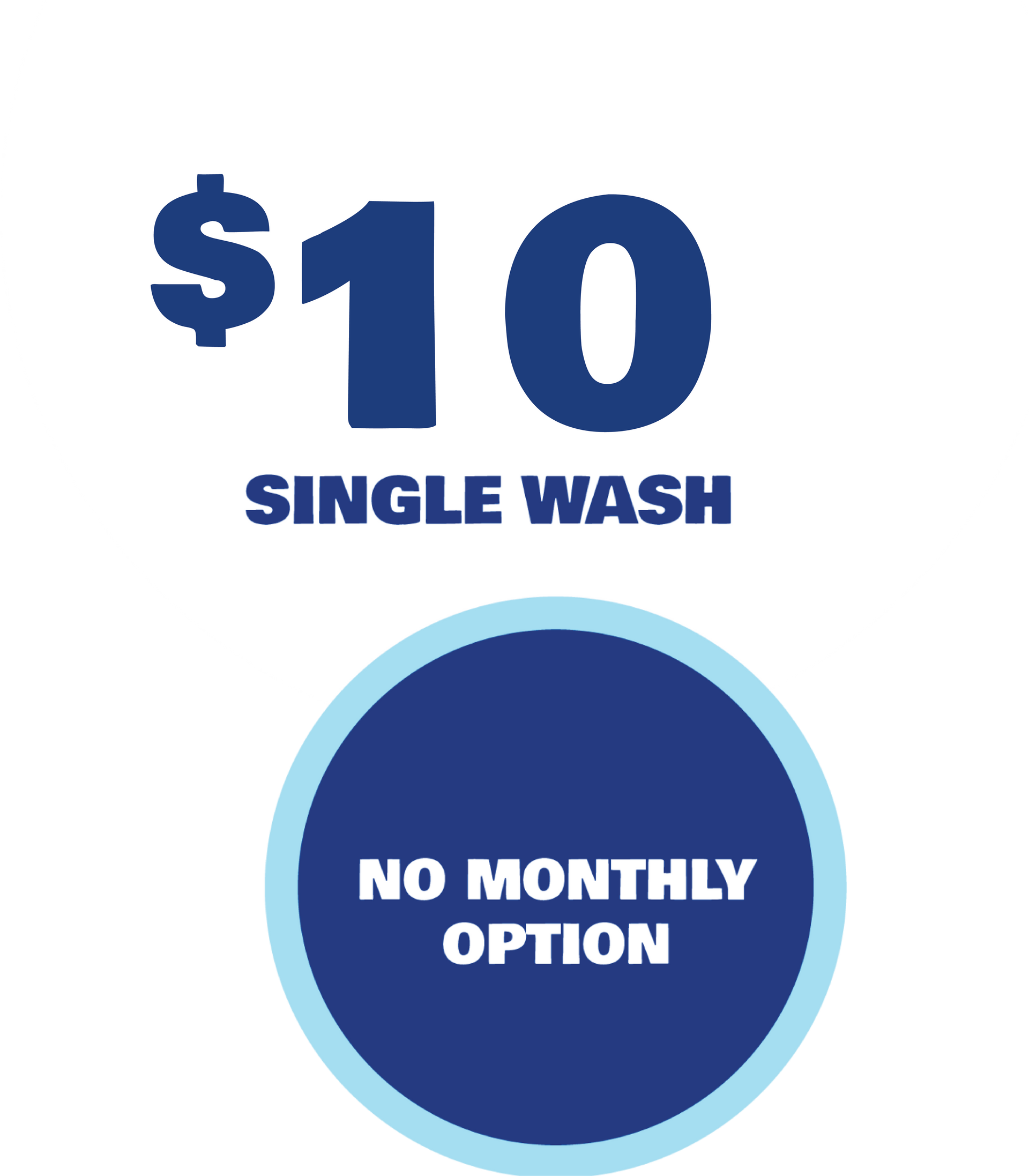 a sign that says $ 10 single wash no monthly option