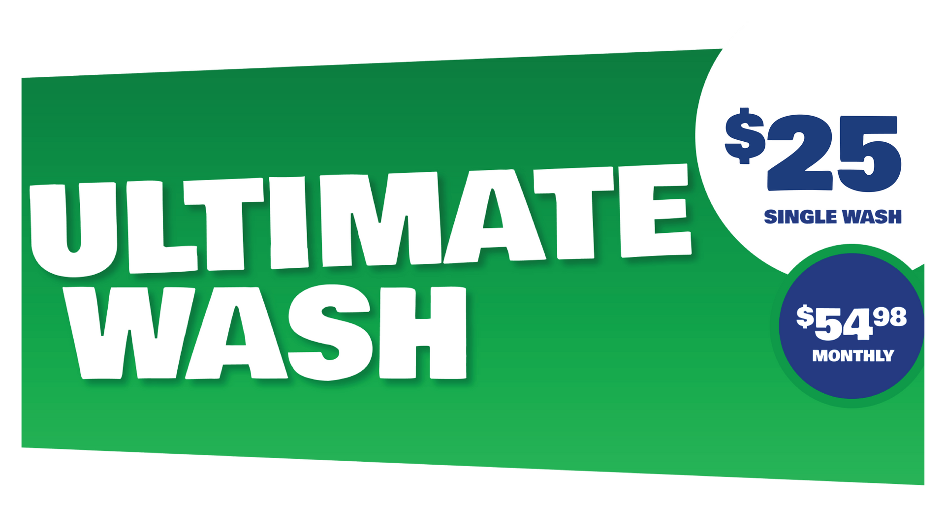 Ultimate Wash Package $20 per wash or $54.98 monthly