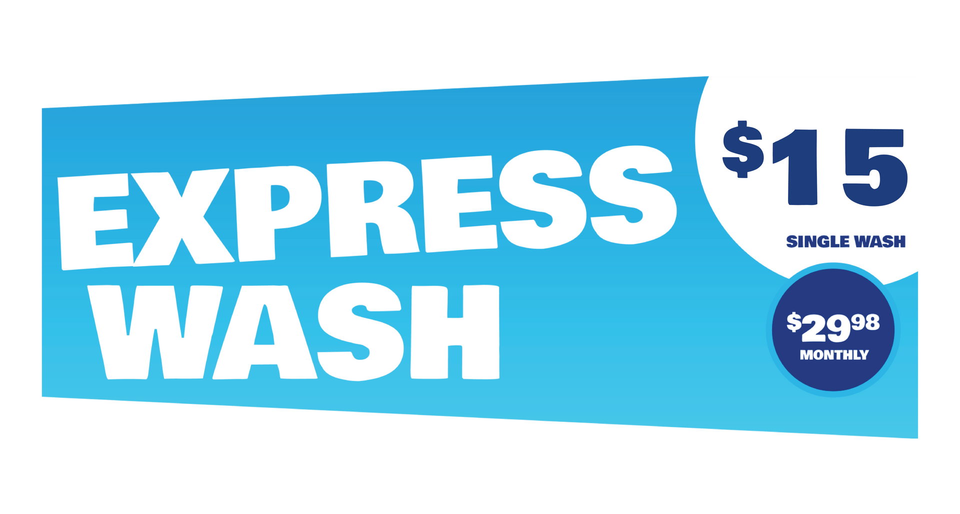 Express Wash Package $12 per wash or $29.98 monthly