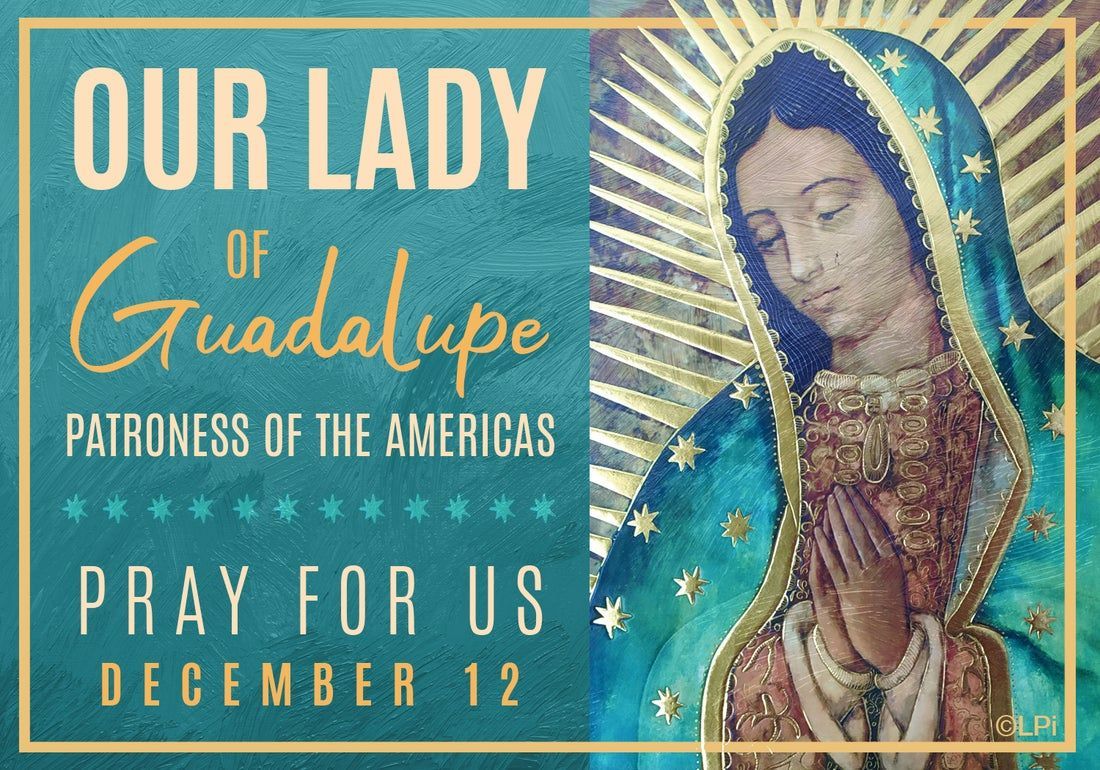 A teal graphic honoring Our Lady of Guadalupe with her portrait, the text 