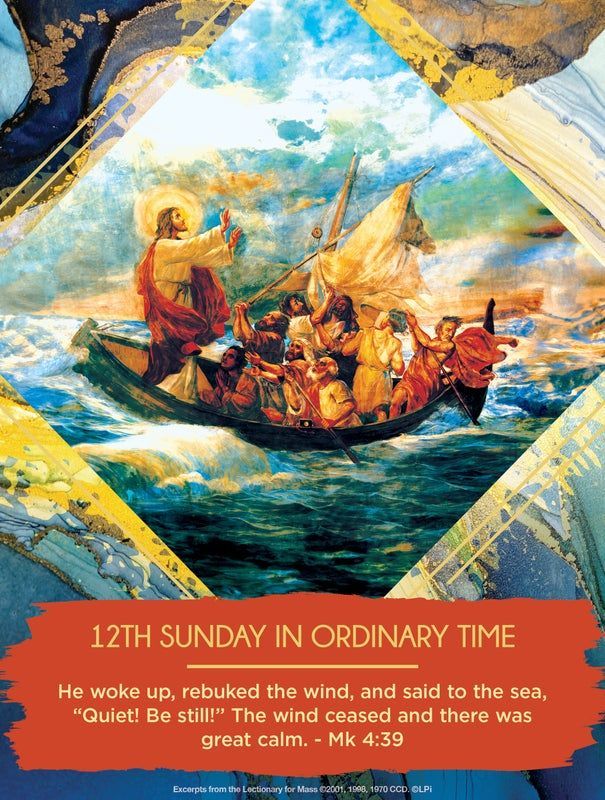 Jesus calming the storm at sea. He is in a boat, rebuking wind. Text: 12th Sunday in Ordinary Time.