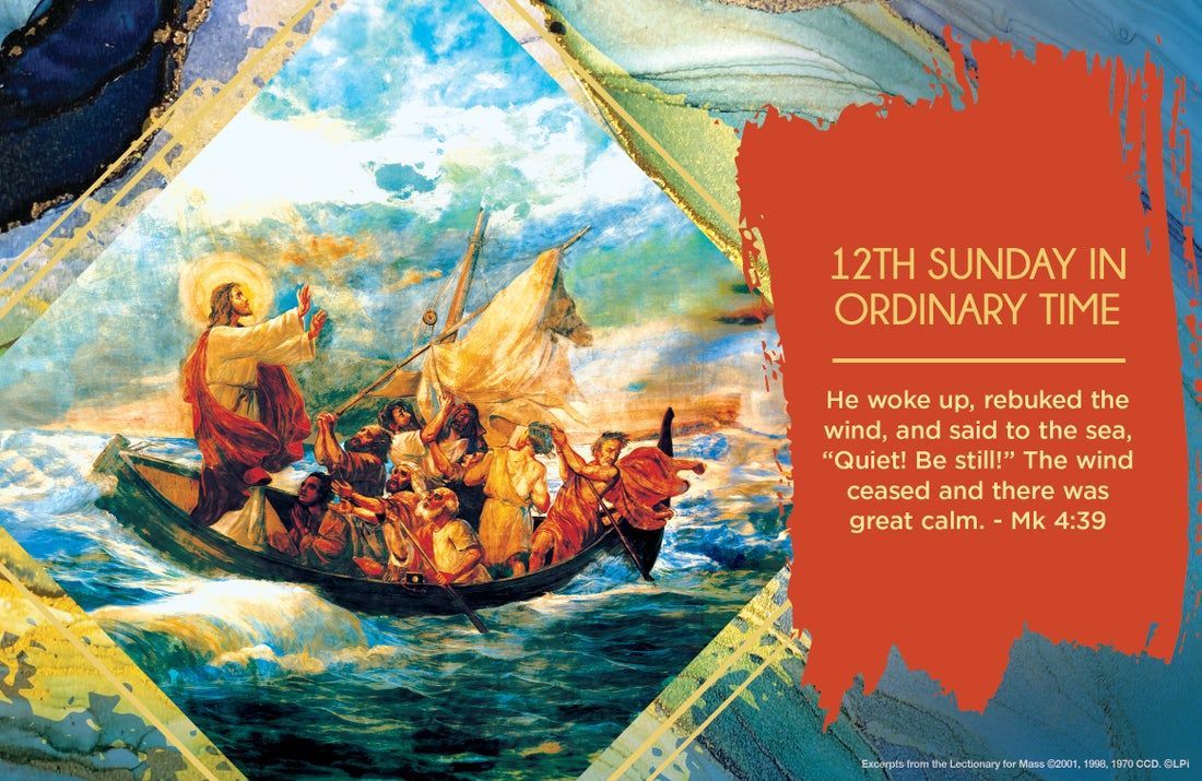 Jesus calming the storm: Jesus in boat on rough water, calming the wind. Text: 12th Sunday in Ordinary Time.