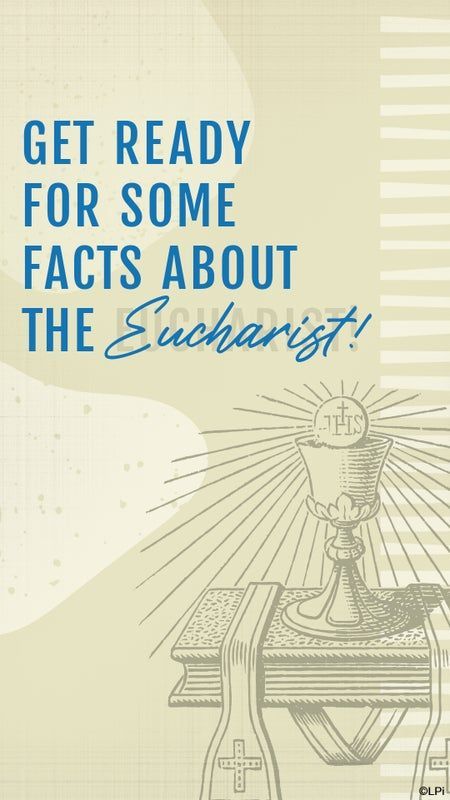 A graphic that says get ready for some facts about the eucharist