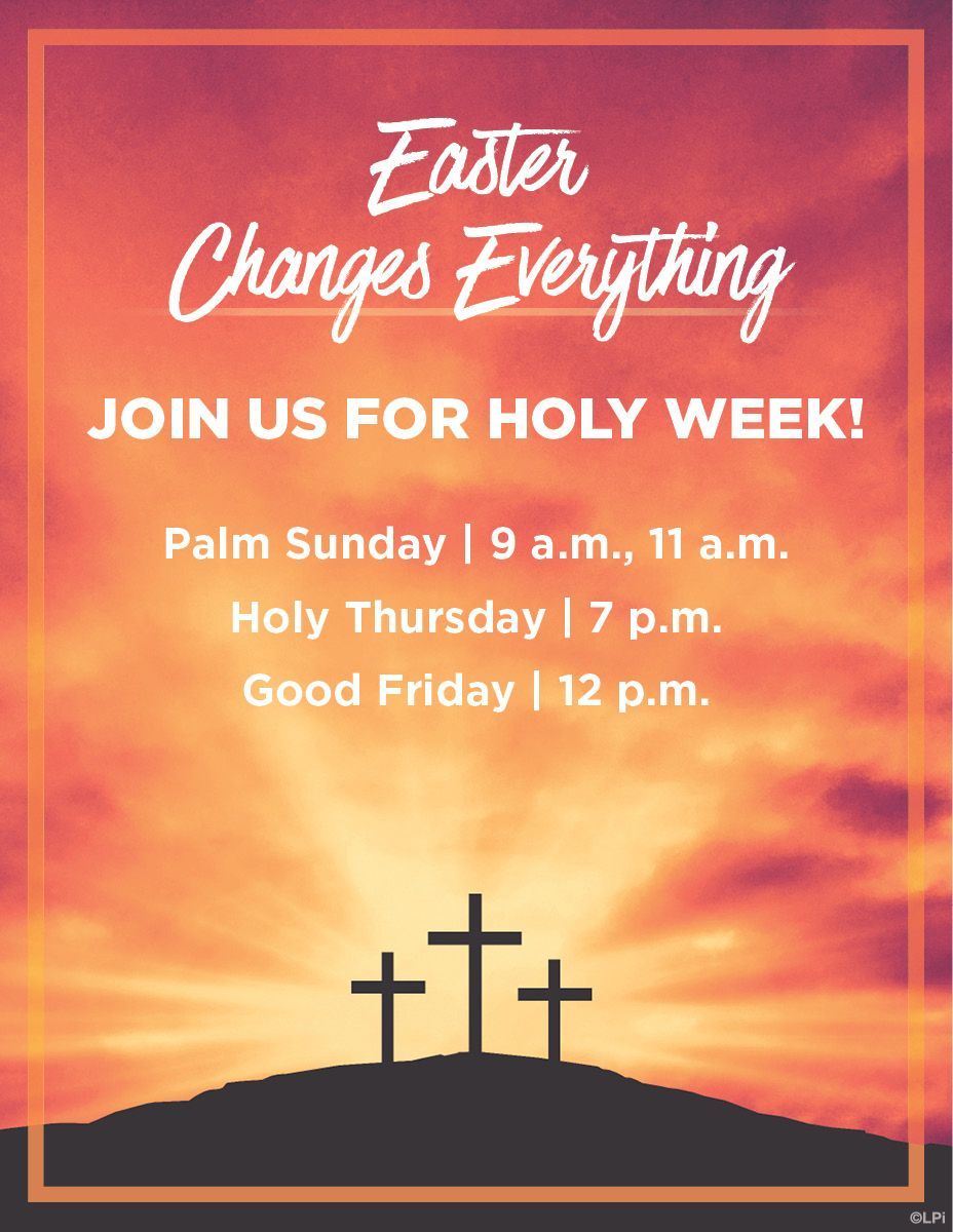 Easter changes everything join us for Holy Week on a sunrise with three crosses.