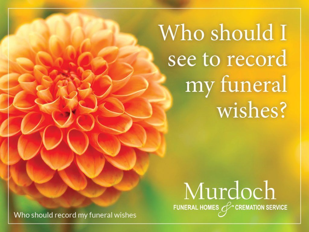 An orange flower with the words who should i see to record my funeral wishes