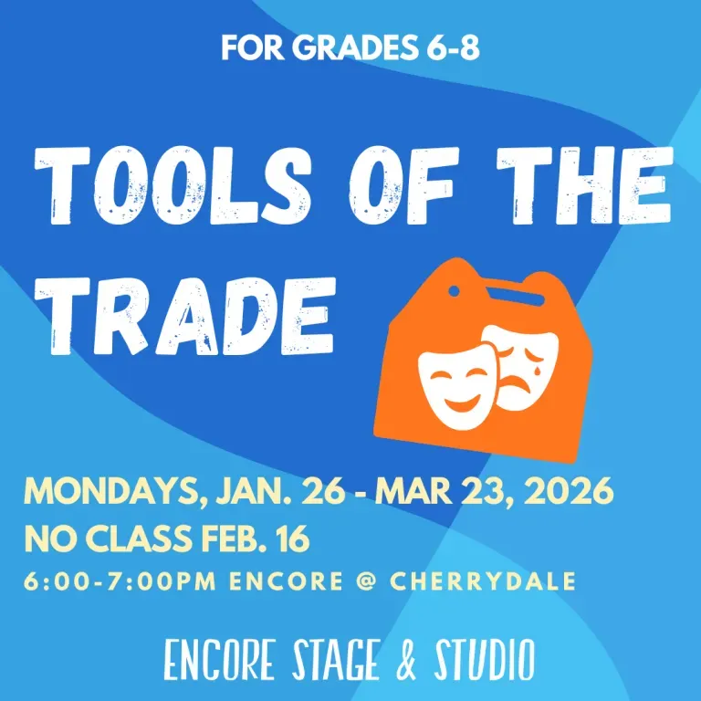 Blue flyer for grades 6-8: “Tools of the Trade” after-school program, Mondays Jan. 26–Mar. 23, 2026 at Encore Stage & Studio.