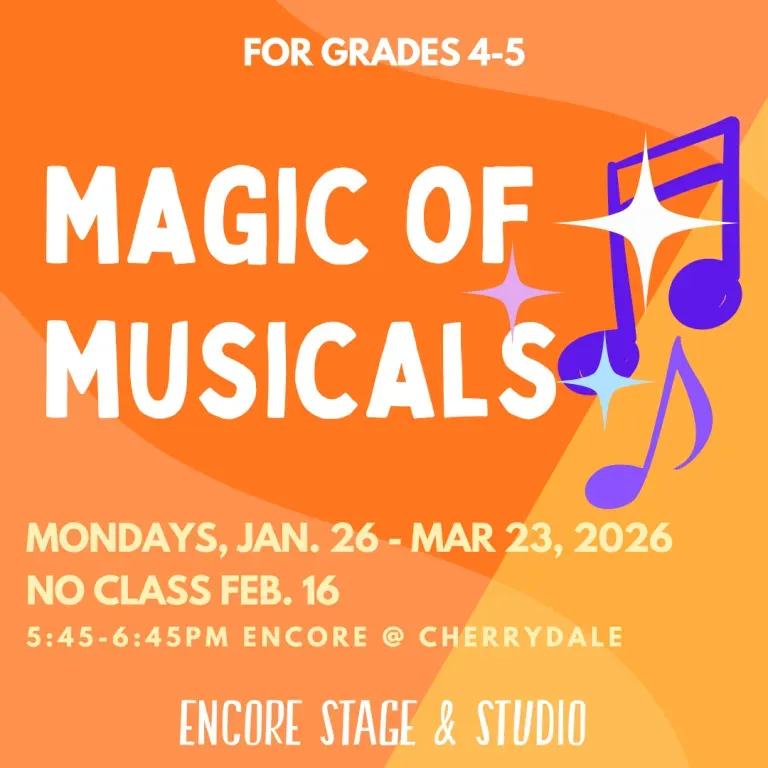 Orange flyer for “Magic of Musicals,” grades 4–5, Mondays Jan. 26–Mar. 23, 2026, Encore Stage & Studio