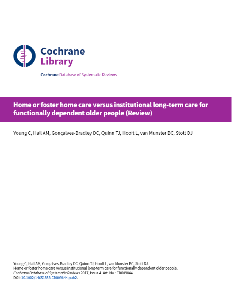 A book titled home or foster home care versus institutional long term care for functionally dependent older people.