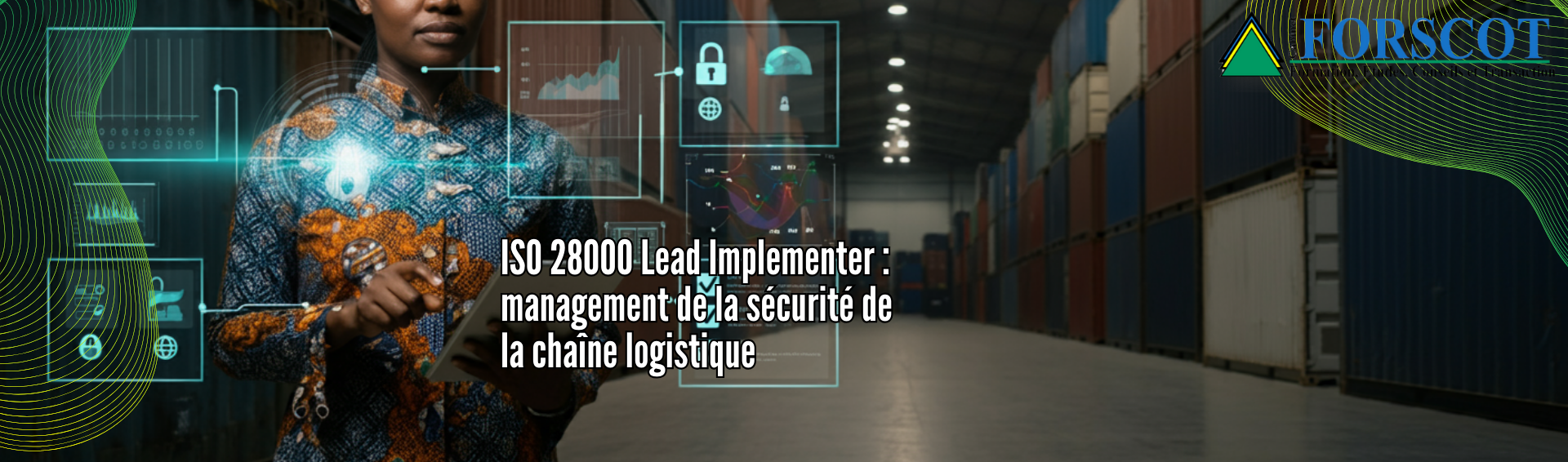 Formation ISO 28000 Lead Implementer – Sécurisez votre supply chain
