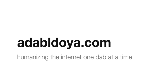 adabldoya humanizing the internet one dab at a time