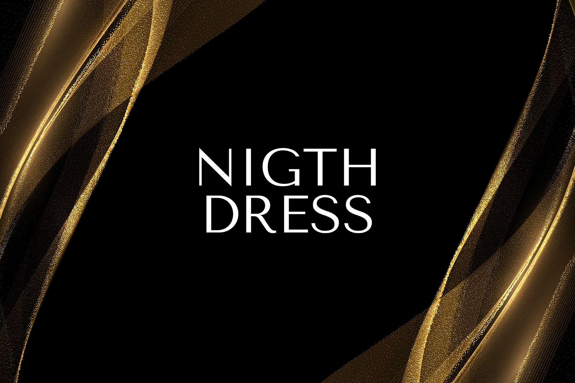 "Night Dress" text on a black background, with gold, wavy lines bordering the edges.