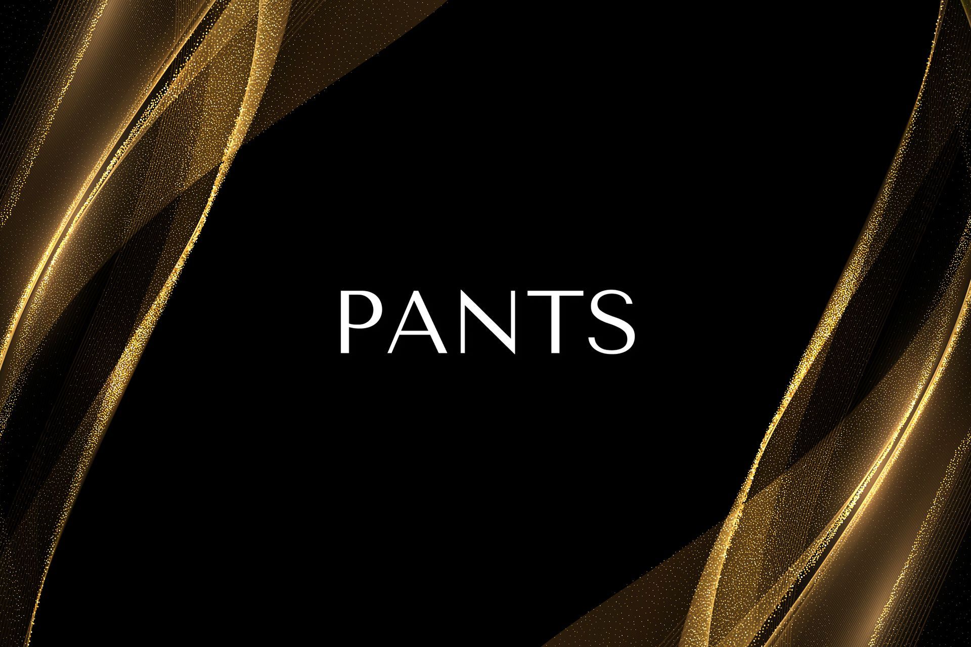 Black background with the word "PANTS" in white, and gold wave designs on sides.