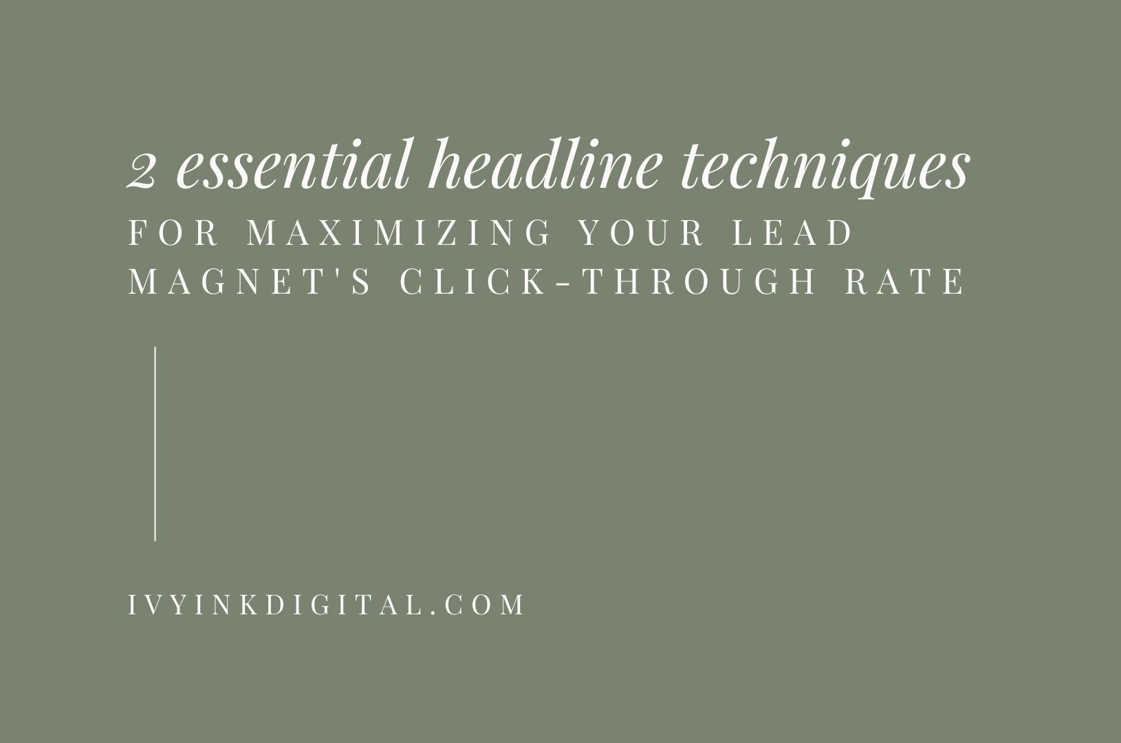 Blog cover - 2 essential headline techniques for maximising your lead magnet's click-through rate