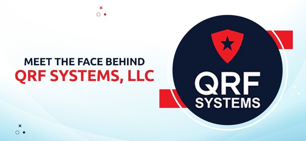 Meet the face behind qrf systems , llc