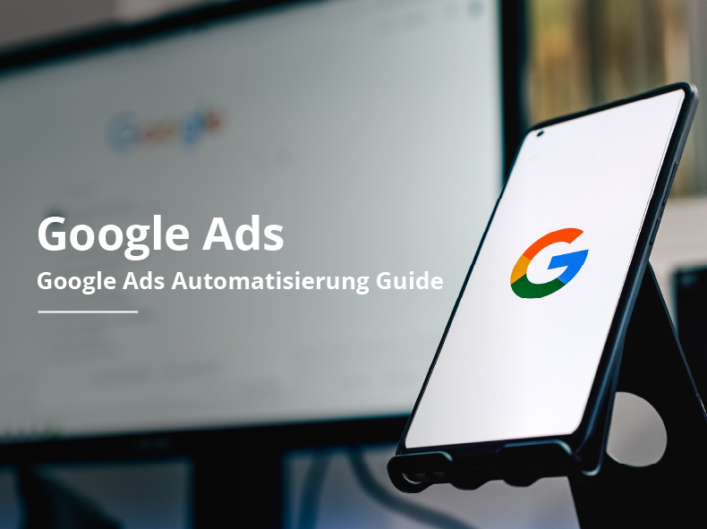 Google Ads - Google Ads Automatisierung Guide