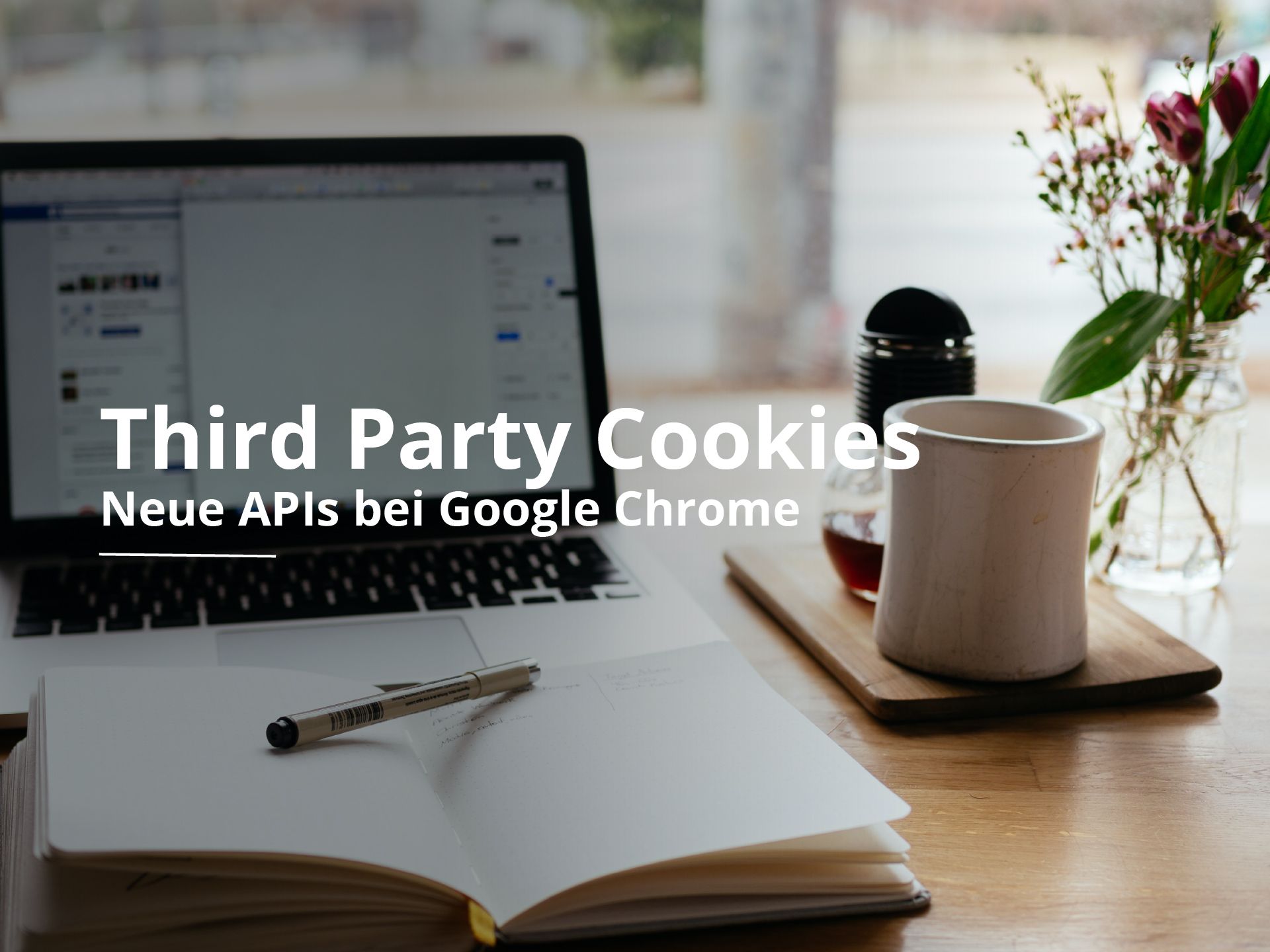 Third Party Cookies Neue APIs bei Google Chrome