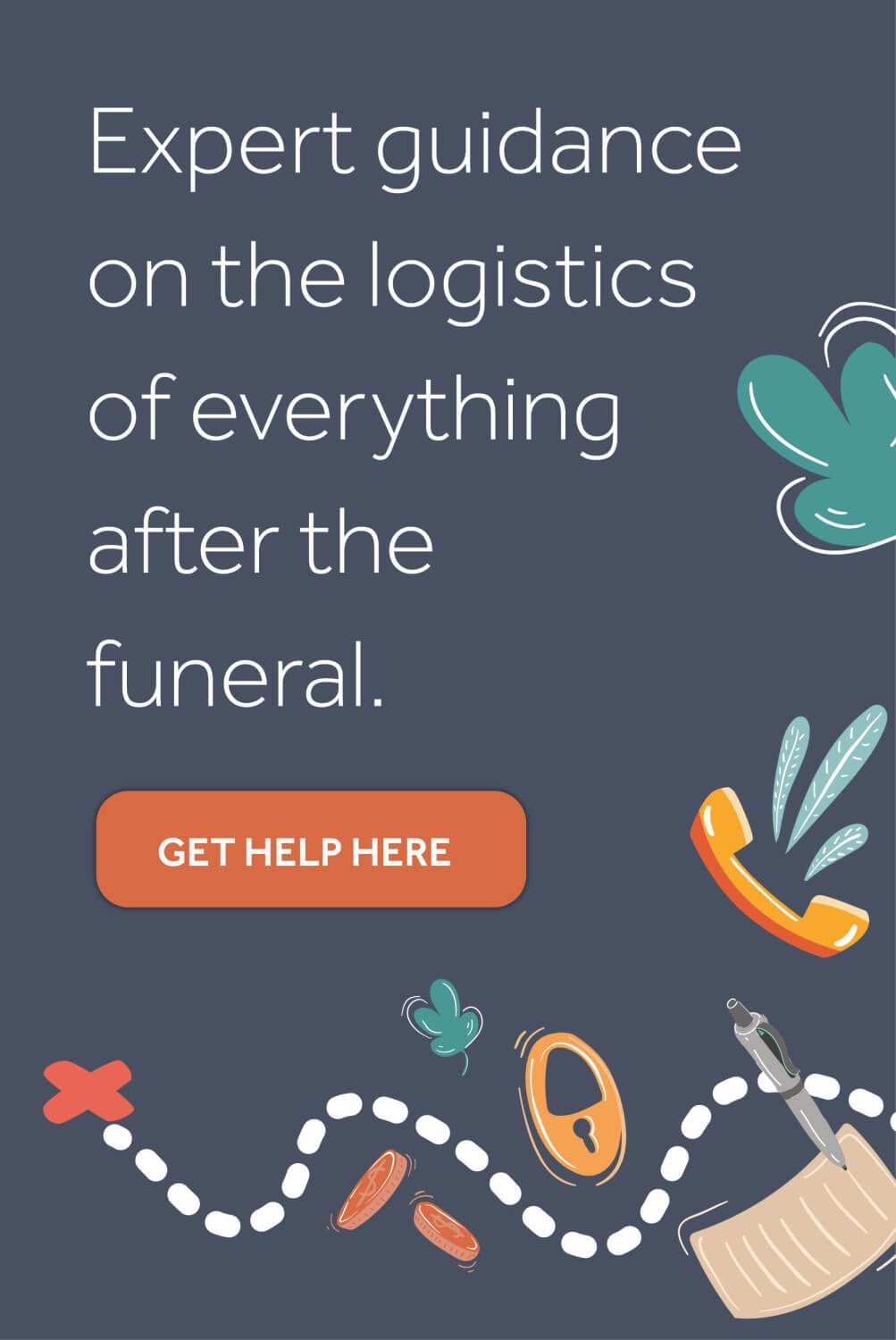 A poster that says expert guidance on the logistics of everything after the funeral