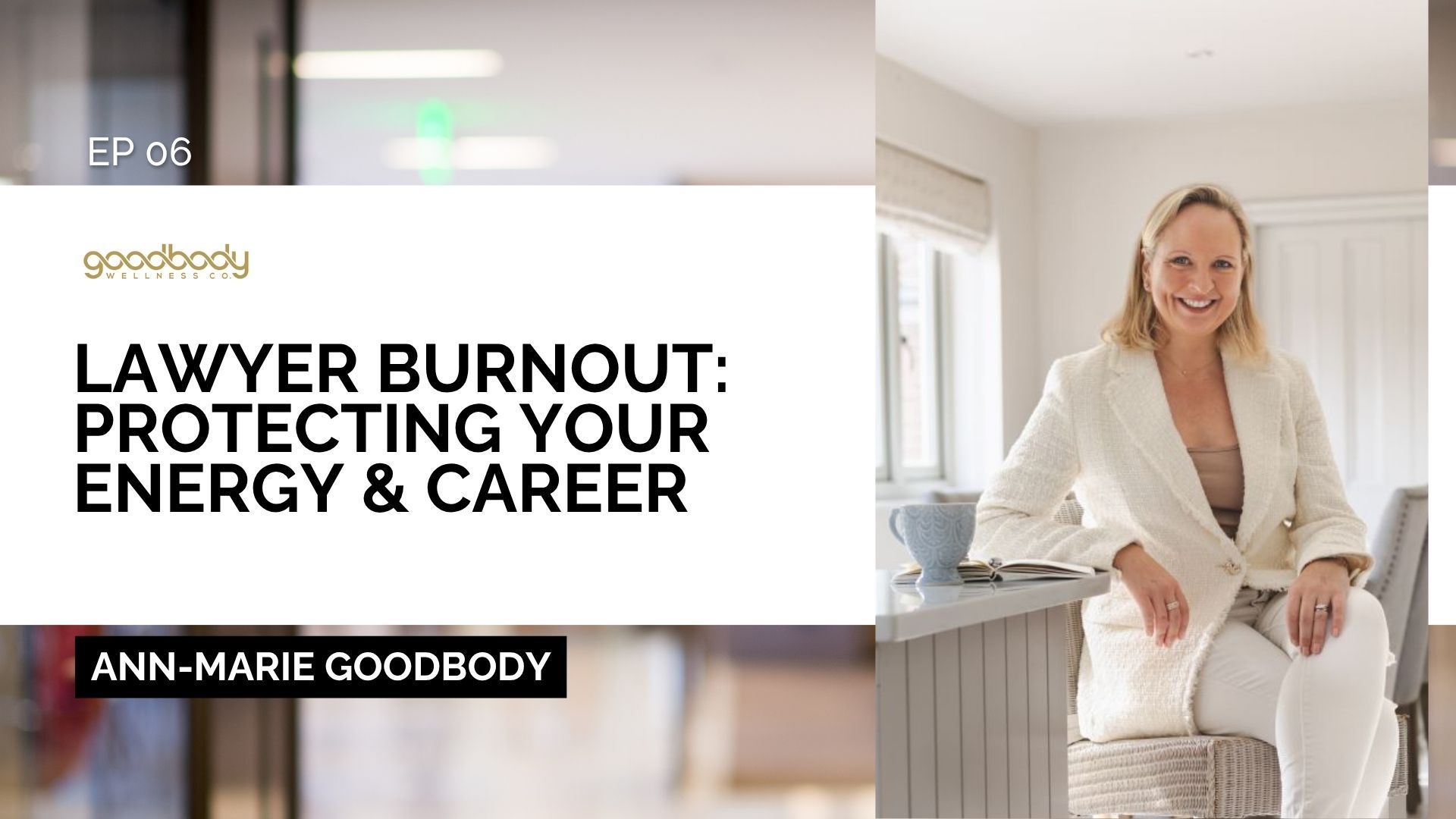 Anne-Marie Goodbody: Lawyer Burnout & Legal Wellbeing