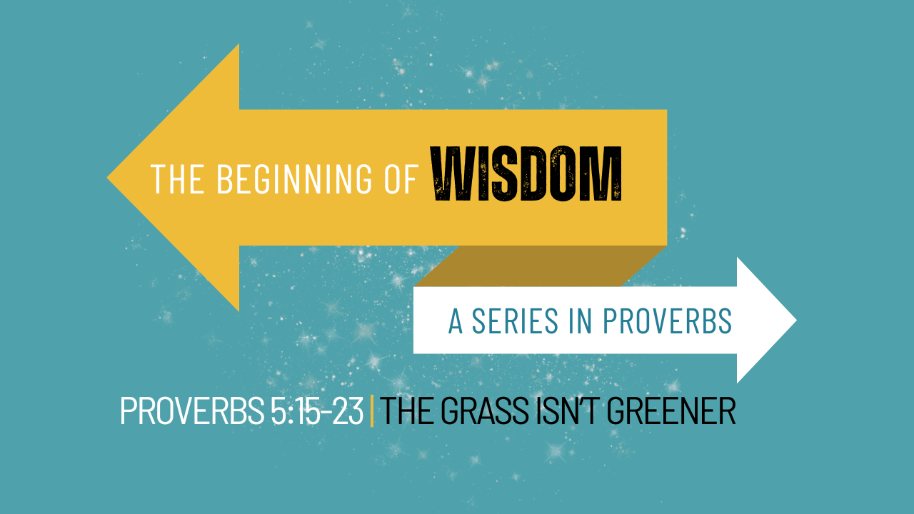 Proverbs 5:15-23 | The Beginning of Wisdom