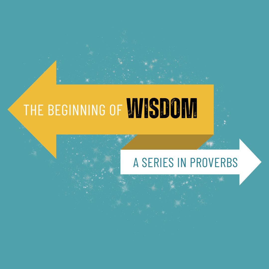 Proverbs 11:12-20 | The Beginning of Wisdom