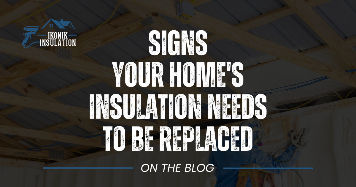 Signs Your Home's Insulation Needs to be Replaced