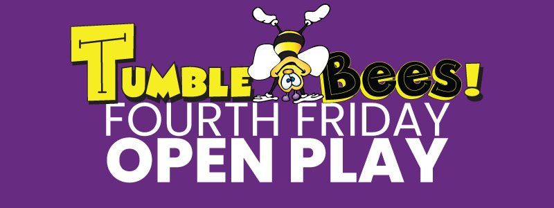 Tumble Bees! Fourth Friday Open Play event banner in yellow and purple with a cartoon bee