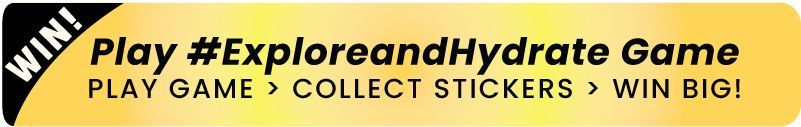 Yellow banner with text: Play #ExploreandHydrate Game. Play game, collect stickers, win big!