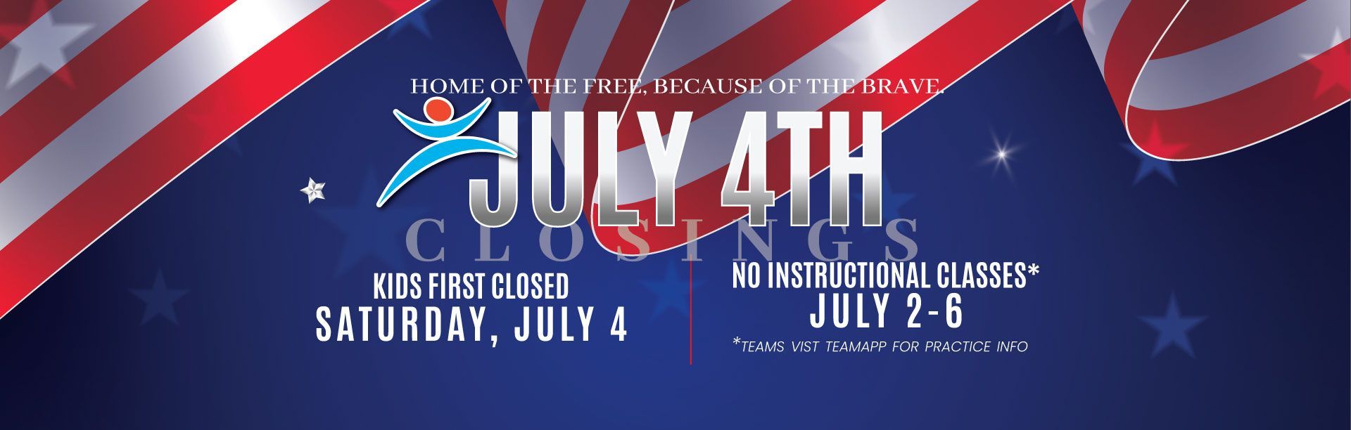 July 4th banner in red, white and blue: kids first closed July 4, no instructional classes July 2-6