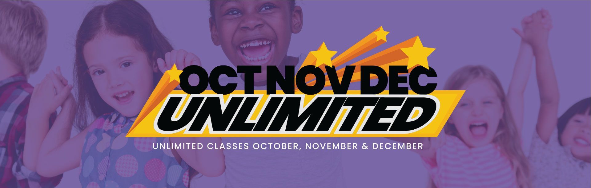 Children smiling, celebrating. Text: Oct, Nov, Dec, Unlimited, purple background.