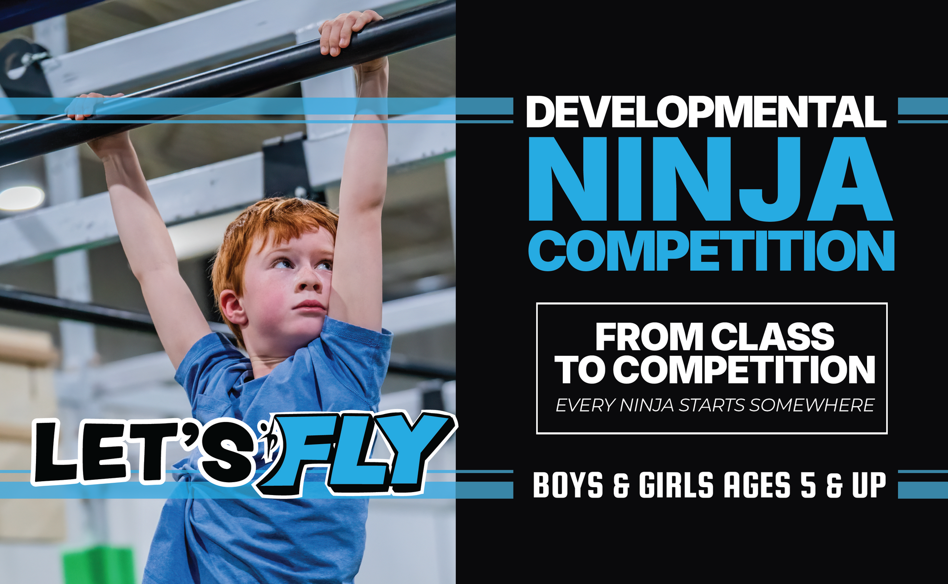 Poster for “Developmental Ninja Competition” with a child hanging from bars, blue and black text, “Let’s Fly”