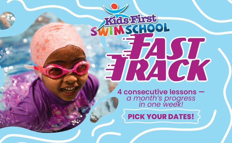 Child swimming in pool beside Kids First Swim School FAST TRACK promo, with pink goggles and purple shirt