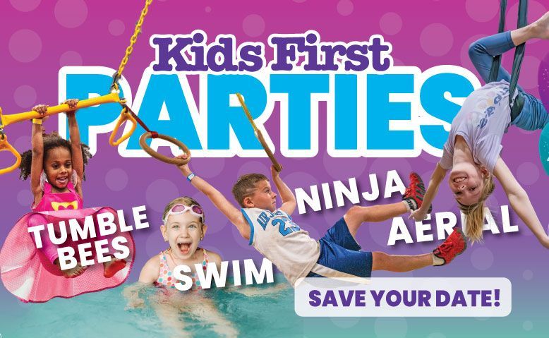 Kids First Parties ad: Kids in various activities: tumbling, swimming, ninja, aerial, with bright colors and text.