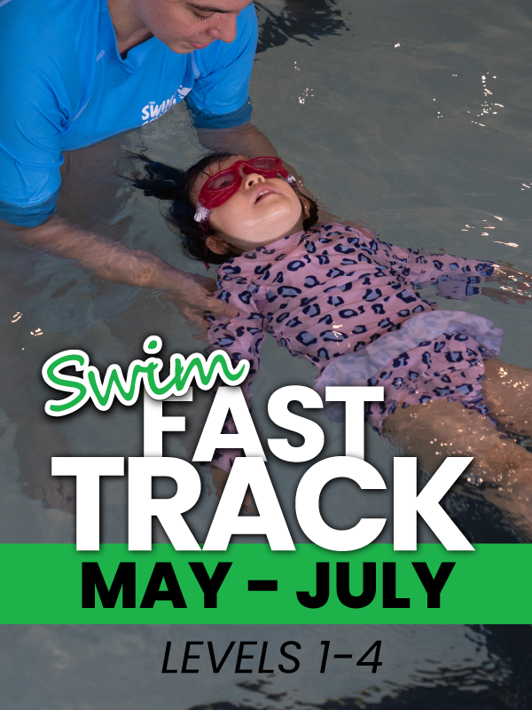 Swim Fast Track poster: instructor helps child float in pool, May–July, levels 1–4