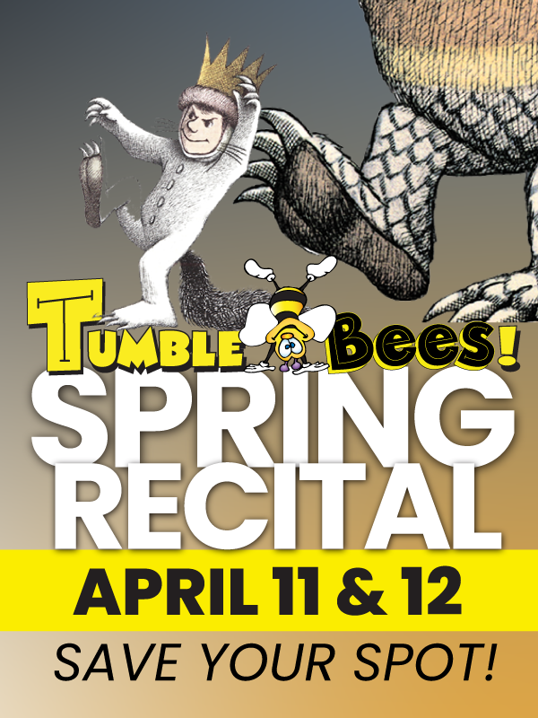 Promotional flyer for Tumble Bees Spring Recital on April 11 & 12, featuring a character illustration and a cartoon bee.