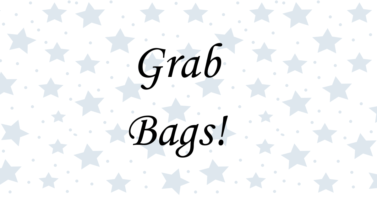 Grab Bags!