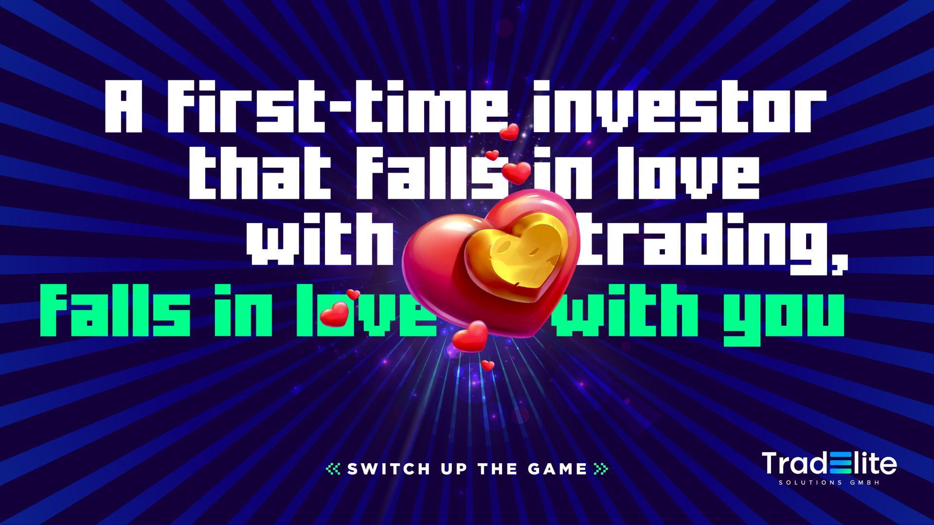 a first time investor that falls in love with trading falls in love with you
