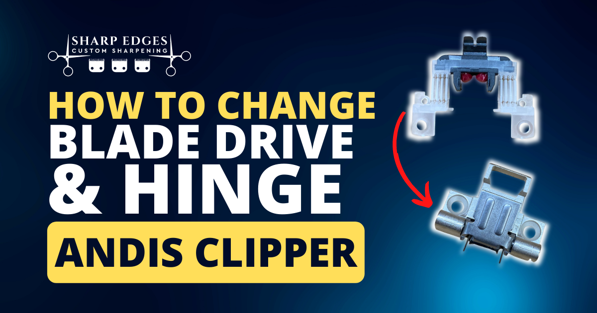 How to Change the Blade Drive and Hinge in Andis Clippers Sharp Edges