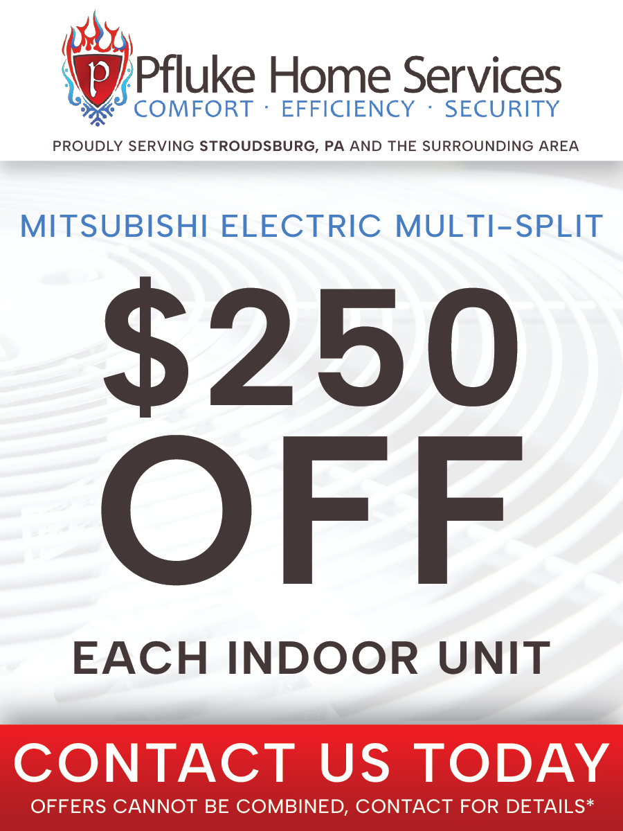 Advertisement for Pfluke Home Services: $250 off each Mitsubishi multi-split indoor unit. Contact for details.