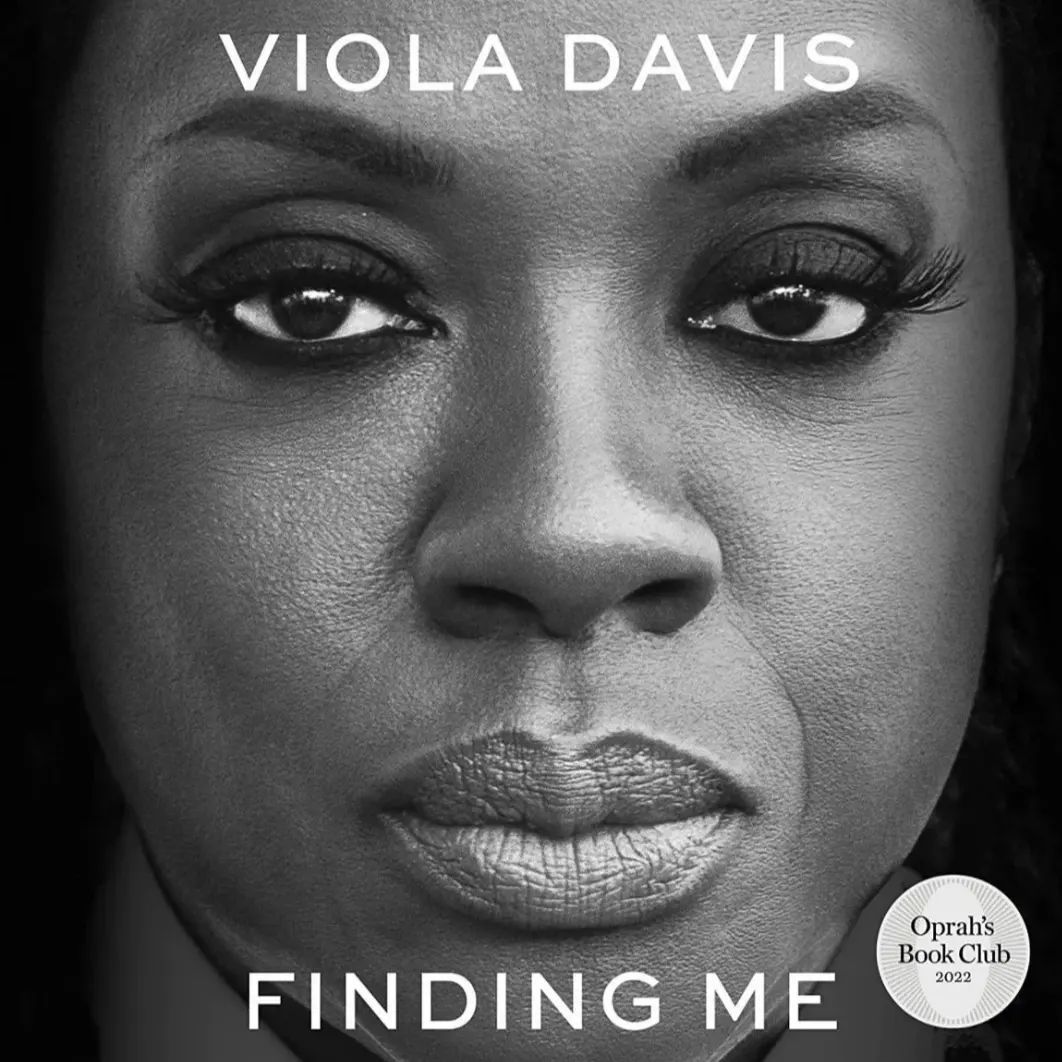 “Finding Me: A Memoir” by Viola Davis (HarperOne)  Brutally honest and honestly brutal, actor Viola Davis looks back on her childhood like the victim of a disaster still dazed by the experience but remembering every terrible moment.