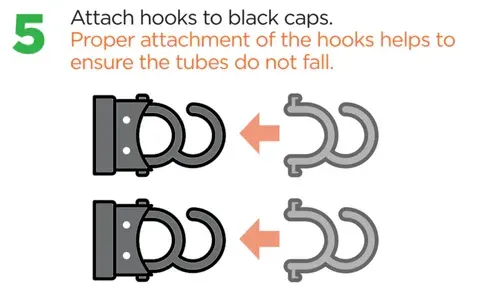 attach hooks to black caps . proper attachment of the hooks helps to ensure the tubes do not fall .