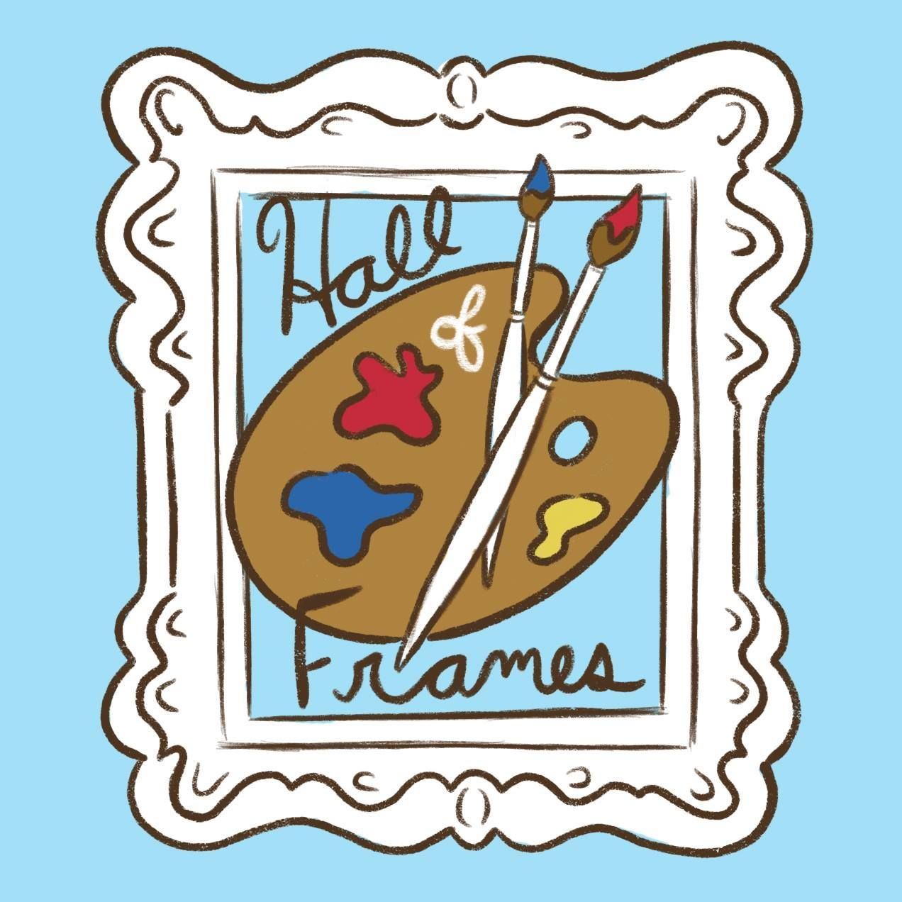 A drawing of a picture frame with a palette and brushes and the words hall of frames