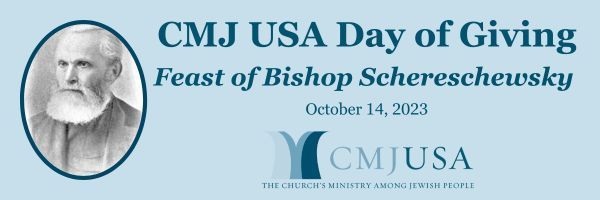 Feast of Bishop Schereschewsky - CMJ USA Day of Giving - October 14