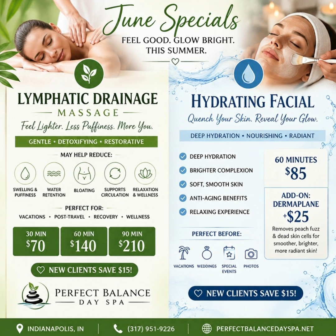 FEEL LIGHTER THIS SUMMER
? Lymphatic Drainage Massage ?
✔ Reduce Puffiness
✔ Reduce Swelling
✔ Support Healthy Circulation
✔ Feel Refreshed
30 Min • $70
60 Min • $140
90 Min • $210
✨ New Clients Save $15 ✨
Perfect Balance Day Spa
Book Your Summer Refresh Today
