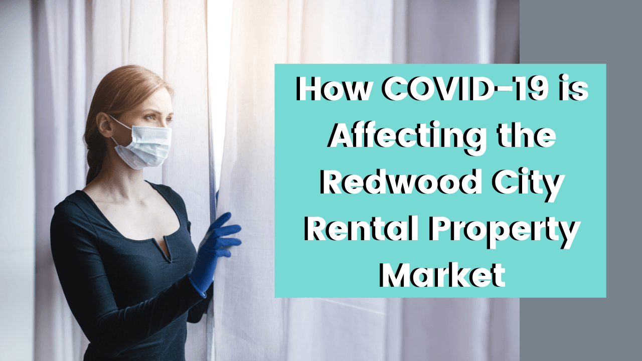 How COVID-19 is Affecting the Redwood City Rental Property Market